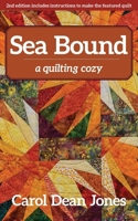 Sea Bound: A Quilting Cozy 1617457485 Book Cover