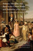 Science, Sexuality, and Race in the United States and Australia, 1780–1940 080329591X Book Cover