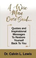 A Wise Man Once Said... 1979536864 Book Cover