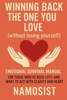Winning Back the One You Love: (Without Losing Yourself) (Piccoli Manuali Di "Sopravvivenza") B0FF1T848J Book Cover