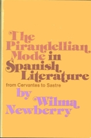 The Pirandellian Mode in Spanish Literature from Cervantes to Sastre 0873950895 Book Cover