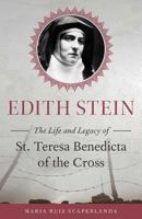 Edith Stein: The Life and Legacy of St. Teresa Benedicta of the Cross 1622824644 Book Cover