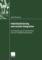 Individualisierung Und Soziale Integration: Zur Entwicklung Der Sozialstruktur Und Ihrer Integrationsleistungen 3824445727 Book Cover