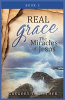 The Miracles of Jesus (Real Grace) 1637928335 Book Cover