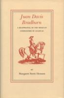 Juan Davis Bradburn: A Reappraisal of the Mexican Commander of Anahuac (Essays on the American West) 1603443010 Book Cover