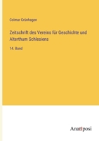 Zeitschrift des Vereins für Geschichte und Alterthum Schlesiens: 14. Band 338201114X Book Cover