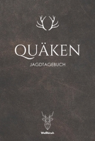 Quäken: A5 Jagdtagebuch (German Edition) 1652007334 Book Cover