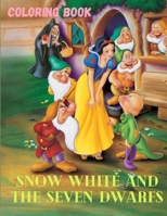 Snow White and the Seven Dwarfs Coloring Book: Snow White and the Seven Dwarfs Coloring Book 8.5x11 with 93 pages and a lot of drawing Snow White and the Seven Dwarfs B08RQNPXRT Book Cover