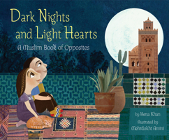 Dark Nights and Light Hearts: A Muslim Book of Opposites 1797226959 Book Cover