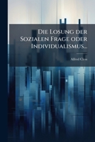 Die Losung Der Sozialen Frage Oder Individualismus... 127526560X Book Cover