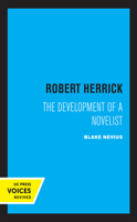 Robert Herrick: The Development of a Novelist 0520366530 Book Cover