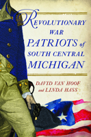 Revolutionary War Patriots of South Central Michigan (Military) 1467171433 Book Cover