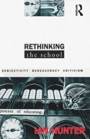 Rethinking the School: Subjectivity, Bureaucracy, Criticism (Questions in Cultural Studies) 1863736247 Book Cover