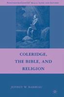 Coleridge, the Bible, and Religion (Nineteenth-Century Major Lives and Letters) 0230601340 Book Cover