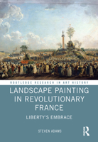 Landscape Painting in Revolutionary France: Liberty's Embrace 041534686X Book Cover