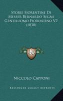 Storie Fiorentine Di Messer Bernardo Segni Gentiluomo Fiorentino V2 (1830) 1120587441 Book Cover