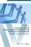 Corporate Social Responsibility in kleinen und mittleren Unternehmen: Grundlagen, Instrumente, Perspektiven 3639448219 Book Cover