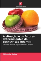 A situação e os fatores determinantes da desnutrição infantil (Portuguese Edition) 6209594611 Book Cover