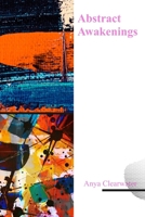 Abstract Awakenings: Delving into the Non-Representational World of Artistic Expression B0DTDPDWXV Book Cover