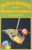 Native Orchids of the Eastern Caribbean (Caribbean Pocket Natural History Series) 0333473302 Book Cover