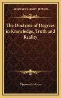 The Doctrine Of Degrees In Knowledge, Truth And Reality 1015250653 Book Cover