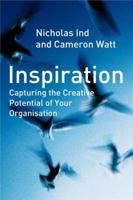 Inspiration: Capturing the Creative Potential of Your Organization 1403920583 Book Cover