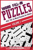 Word Fill-In Puzzles: 400 Fill-In Word Puzzles for Adults Volume 1 1976547679 Book Cover