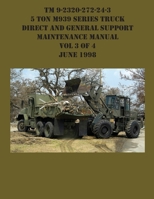 TM 9-2320-272-24-3 5 Ton M939 Series Truck Direct and General Support Maintenance Manual Vol 3 of 4 June 1998 1954285655 Book Cover