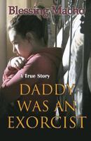 Daddy Was An Exorcist 1500293539 Book Cover