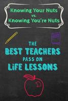 The Best Teachers Pass On Life Lessons Notebook 1796654256 Book Cover