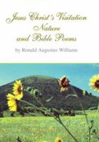 Jesus Christ's Visitation: Nature and Bible Poems 0805964959 Book Cover