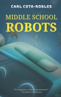 Middle School Robots B084DG2WYQ Book Cover