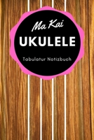 Ma Kai Ukulele - Tabulatur Notizbuch Pink: A5 Blanko Tabulatur Heft | Notenheft | Ukulele Tabulatur Block | Ukulele Heft | Ukulelengriffe | ... Kinder, Männer und Frauen (German Edition) 1693590662 Book Cover