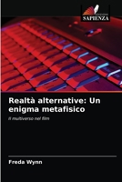 Realtà alternative: Un enigma metafisico: Il multiverso nel film 6202940220 Book Cover