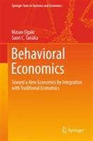 Behavioral Economics: Toward a New Economics by Integration with Traditional Economics 9811064385 Book Cover