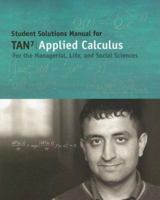 Student Solutions Manual for Tan's Applied Calculus for the Managerial, Life, and Social Sciences, 7th 0495119369 Book Cover
