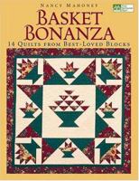 Basket Bonanza: 14 Quilts From Best-Loved Blocks (That Patchwork Place) 1564775550 Book Cover