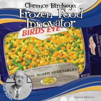 Clarence Birdseye: Frozen Food Innovator 1616135557 Book Cover