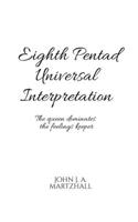 Eighth Pentad Universal Interpretation B0B9RWCJT8 Book Cover
