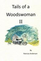 Tails of a Woodswoman II 1490722653 Book Cover