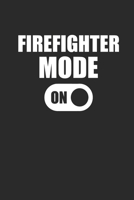 FIREFIGHTER MODE ON: Notizbuch Firefighter Notebook Feuerwehr Planer Journal 6x9 liniert 1694001482 Book Cover