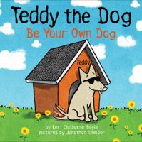 Teddy the Dog: Be Your Own Dog 0062382837 Book Cover
