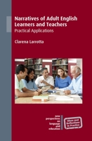 Narratives of Adult English Learners and Teachers: Practical Applications 1788923162 Book Cover