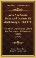 John And Sarah, Duke And Duchess Of Marlborough, 1660-1774: Based On Unpublished Letters And Documents At Blenheim Palace 1016894112 Book Cover