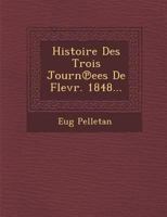 Histoire Des Trois Journées de Févr. 1848... 1286882125 Book Cover