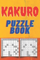 Kakuro Puzzle Book: Cross Logic Puzzle Book, Dell Logic Puzzles For Adults, 142 Puzzles With Solutions B09T62B3GP Book Cover