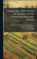 Changing Structure of Global Food Consumption and Trade 1025068602 Book Cover