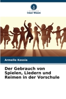 Der Gebrauch von Spielen, Liedern und Reimen in der Vorschule 620591316X Book Cover