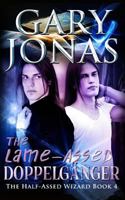 The Lame-Assed Doppelganger 1981530428 Book Cover