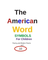 The American Word SYMBOLS For Children Floetry and Modern Poems 10 B08BDK4YNF Book Cover